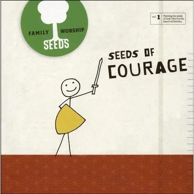 Seeds Family Worship Vol. 1: Seeds of Courage