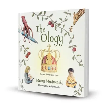 The Ology: Ancient Truths, Ever New